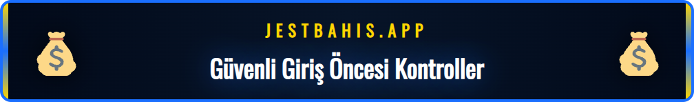 Jest Bahis Giriş işlemi öncesi tarayıcı güvenlik ayarlarının kontrol edilmesi ve SSL sertifikası.