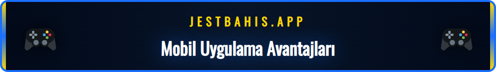Jestbahis mobil uygulama üzerinden üye olma ve bahis yapma kolaylıkları.